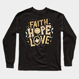 Faith Hope Love Long Sleeve T-Shirt